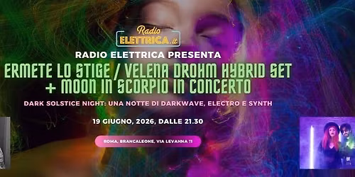 Ermete Lo Stige \/ Velena Drohm live set + Moon in Scorpio in concerto: Dark Solstice Night