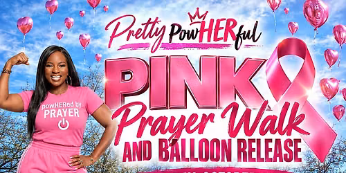 PINK Prayer Walk and Balloon Release