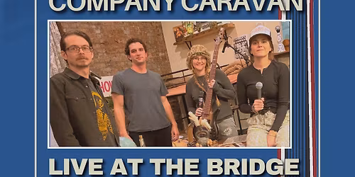 Company Caravan Live at The Bridge with special guest Libby Adams