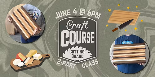 Craft Course: Making a Cutting Board