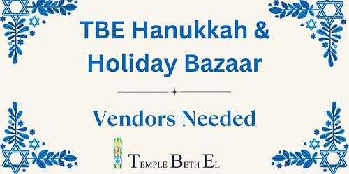 TBE Hanukkah & Holiday Bazaar-Vendors Needed