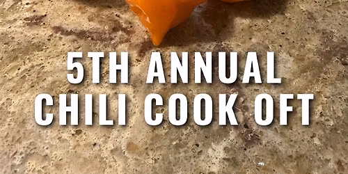 5th Chili Cook Off + 60 Miles South 