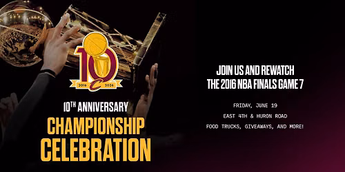Cavs 2016 Championship 10-Year Anniversary Celebration & Block Party