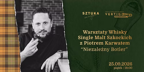 Warsztaty Whisky Single Malt Szkockich z Piotrem Karwatem - Niezale\u017cny Botler 