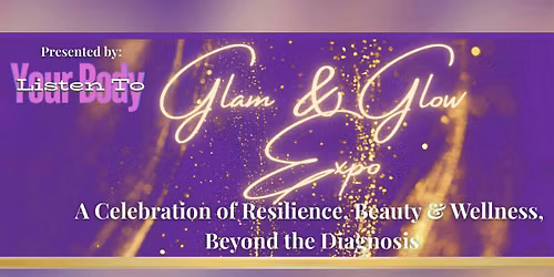 Listen To Your Body Glam & Glow Expo
