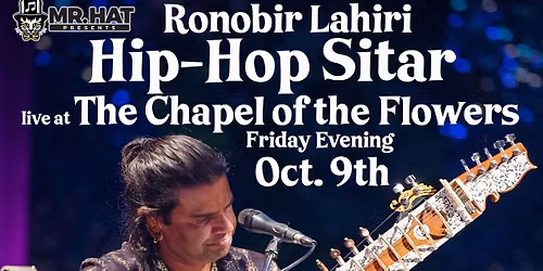 Ronobir Lahiri Hip-Hop Sitar \ud83c\udf3a Chapel of the Flowers