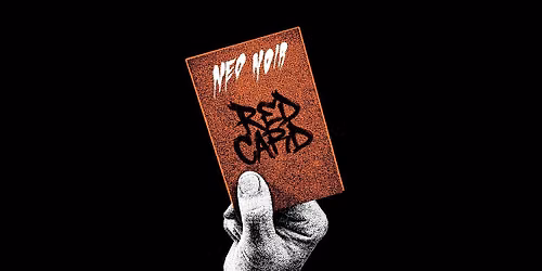 NEO NOIR - Red Card (ART EVENT\/EXPERIENCE)