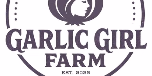 Garlic Girl Farm - Pop-Up