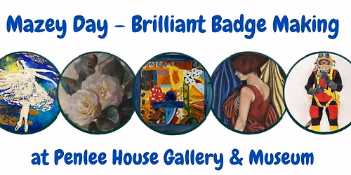 Arty Afternoons: Mazey Day \u2013 Brilliant Badge Making! 