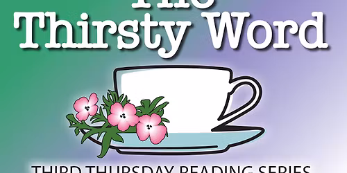 The Thirsty Word: Third-Thursday Reading