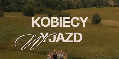 By\u0107 Bli\u017cej Siebie - wyjazd kobiecy z jog\u0105 i psychodietetyk\u0105