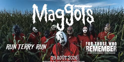 MAGGOTS\/RUN TERRY RUN\/FOR THOSE WHO REMEMBER @ La Maison de la culture - WATERLOO 