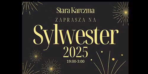 SYLWESTER w STAREJ KARCZMIE 2025\/2026