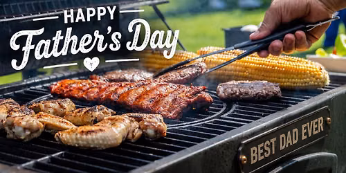 Father\u2019s Day Weekend Cookout 