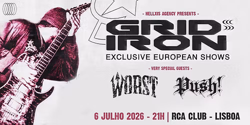 GRIDIRON + WORST + PUSH @ RCA Club - Lisboa