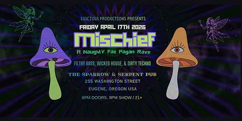 Mischief  "A Naughty Fae Pagan Rave!"
