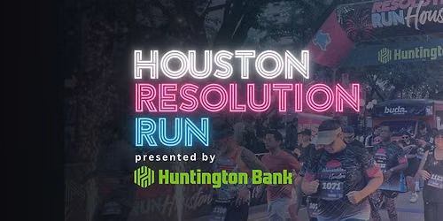 2027 Houston Resolution Run presented by Huntington Bank