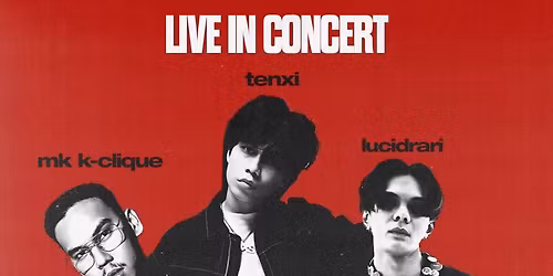 CROSSFIRE: Tenxi x MK K-Clique x lucidrari - LIVE IN CONCERT