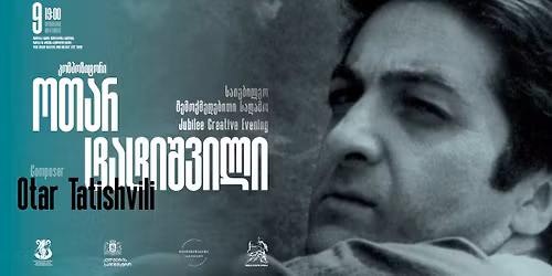 \u10dd\u10d7\u10d0\u10e0 \u10e2\u10d0\u10e2\u10d8\u10e8\u10d5\u10d8\u10da\u10d8\u10e1 \u10e1\u10d0\u10d8\u10e3\u10d1\u10d8\u10da\u10d4\u10dd \u10e8\u10d4\u10db\u10dd\u10e5\u10db\u10d4\u10d3\u10d4\u10d1\u10d8\u10d7\u10d8 \u10e1\u10d0\u10e6\u10d0\u10db\u10dd. Otar Tatishvili's Anniversary Creative Evening\u10d0\u10db\u10dd.