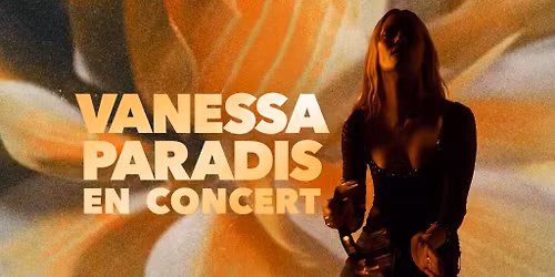 Vanessa Paradis \u2022 Z\u00e9nith, Clermont-Ferrand \u2022 24 avr. 2026