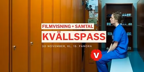 Filmvisning av Kv\u00e4llspass p\u00e5 Panora! Med efterf\u00f6ljande fackligt samtal