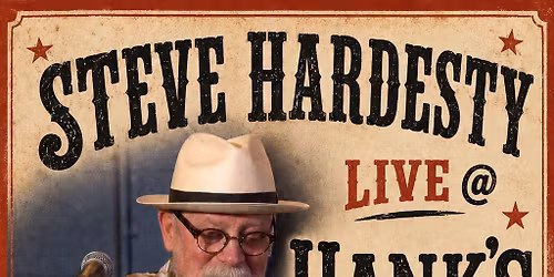 Steve Hardesty @ Hank\u2019s Honky Tonk