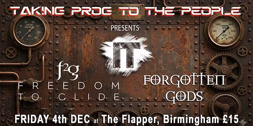 IT + Freedom To Glide + Forgotten Gods at The Flapper, Birmingham