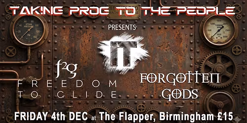 IT + Freedom To Glide + Forgotten Gods at The Flapper, Birmingham