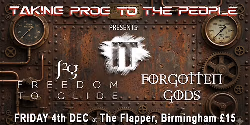 IT + Freedom To Glide + Forgotten Gods at The Flapper, Birmingham