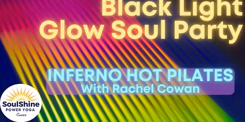 Blacklight Glow Soul Party - Inferno Hot Pilates w\/Rachel