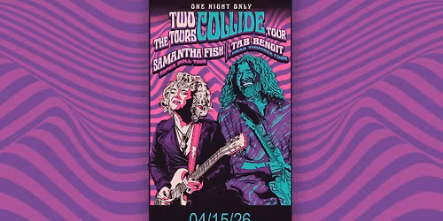 The Two Tours Collide Tour | Samantha Fish & Tab Benoit at District Live 