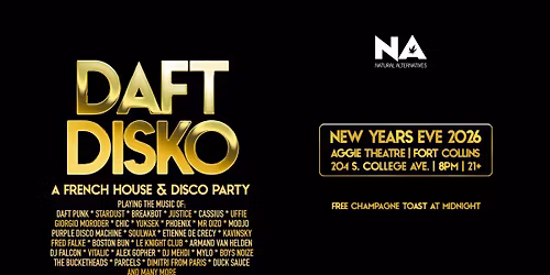 Daft Disko \u2728NYE\u2728 | Aggie Theatre | Presented by Natural Alternatives & Up'N Smoke