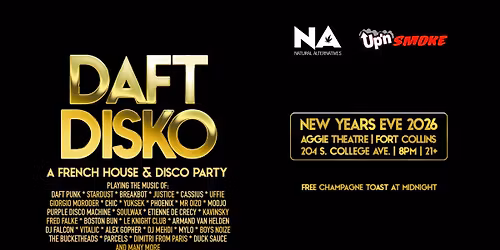 Daft Disko \u2728NYE\u2728 | Aggie Theatre | Presented by Natural Alternatives & Up'N Smoke
