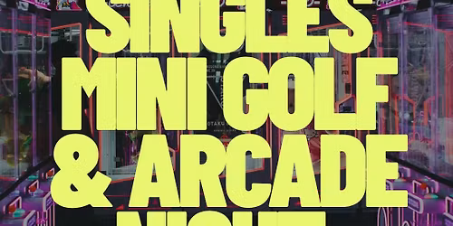 THURSDAY | MINI GOLF &amp; ARCADE SINGLES NIGHT  | \ud83d\udccdCAN CAN WONDERLAND 