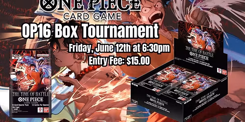 ONE PIECE TCG: OP16 Box Tournament - Friday, June 12th at 6:30pm