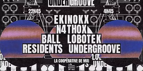 TEKNO FACTORY : Ekinokx - N4thox - Ball Lobotek ... \/ La Coop\u00e9rative de Mai