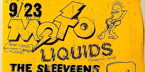 MOTO \/ Liquids \/ The Sleeveens \/ Wesley & The Boys \/ Part Time Filth!