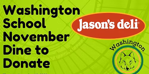 Washington School November Dine to Donate- Jason's Deli