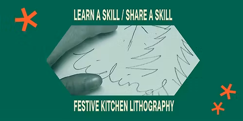 Learn A Skill \/ Share A Skill: Festive Kitchen Lithography