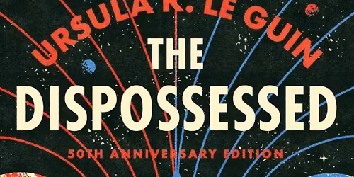 The Dispossessed - Ursula K. Le Guin