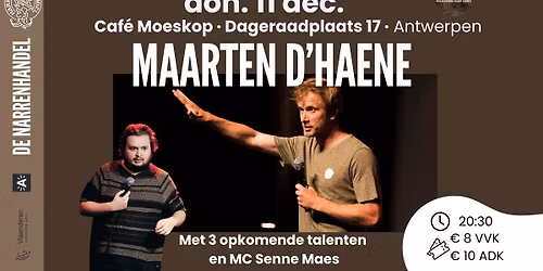 Narrenhandel Comedy Club met Maarten D'Haene @ caf\u00e9 Moeskop Antwerpen