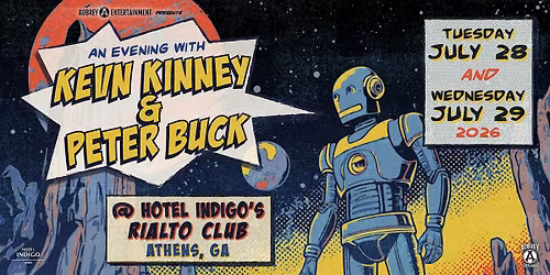 KEVN KINNEY & PETER BUCK @ Hotel Indigo's Rialto Club JULY 28