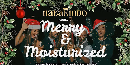 Nabakindo Presents: Merry & Moisturized