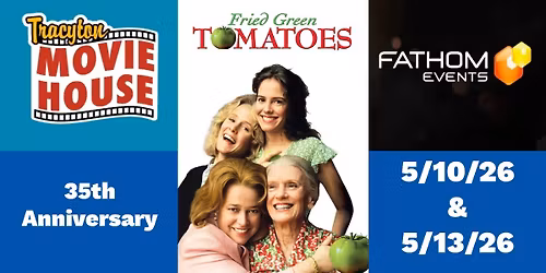 Fried Green Tomatoes: 35th Anniversary