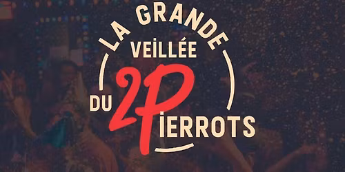 La Grande Veillée du 2 Pierrots au Cabaret BMO Sainte-Thérèse