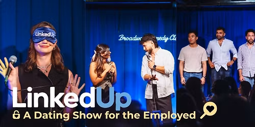 LinkedUp: A Dating Show for the employed