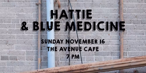 SUNDAY: Hattie & Blue Medicine