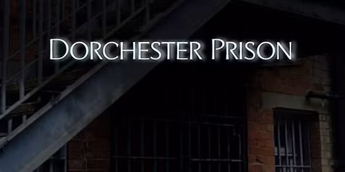 Dorchester Prison Ghost Hunt