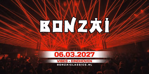 Bonzai Classics | 06.03.2027 | Vibes Eindhoven