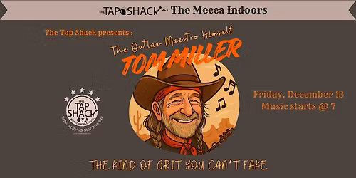 Tom Miller: The Outlaw Maestro at The Mecca Indoors